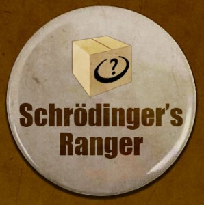 Schrodinger's Ranger